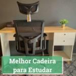 Melhor Cadeira para Estudar 2025
