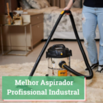 Melhor Aspirador Profissional Industral
