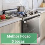 Melhor Fogão 5 bocas