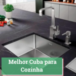 Melhor Cuba para Cozinha