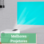 Melhores Projetores