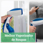 Melhor Vaporizador de Roupas 2025 #7 Opções Boas