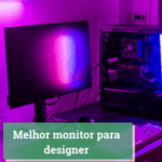 Melhor monitor para designer